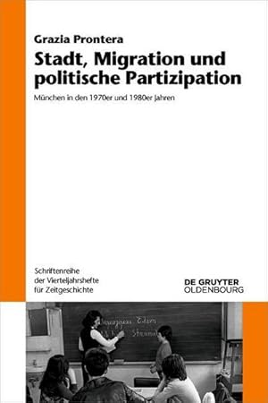 Immagine del venditore per Stadt, Migration und politische Partizipation : M�nchen in den 1970er und 1980er Jahren venduto da AHA-BUCH GmbH