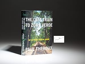 Seller image for The Last Train To Zona Verde; My Ultimate African Safari for sale by The First Edition Rare Books, LLC