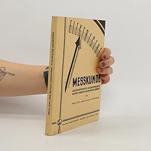Seller image for Elektrische Messkunde Messinstrumente Messverfahren Elektr. Messung Mechanischer Gr�ssen for sale by Bookbot
