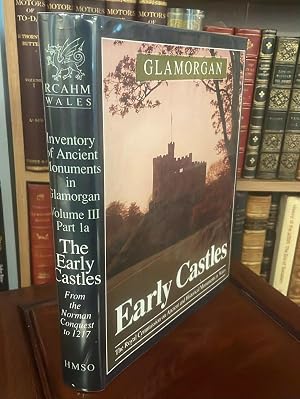 Imagen del vendedor de An Inventory of the Ancient Monuments in Glamorgan: Volume III - Part 1a: Medieval Secular Monuments, The Early Castles From the Norman Conquest to 1217 a la venta por Elder Books