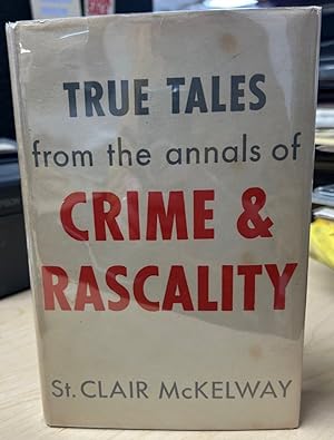 Seller image for True Tales From the Annals of Crime & Rascality for sale by Court Street Books LLC
