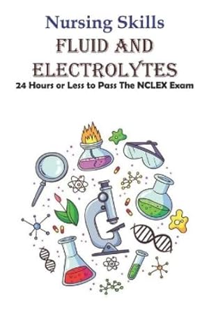Image du vendeur pour Nursing Skills Fluid And Electrolytes 24 Hours Or Less To Pass The Nclex Exam mis en vente par Rarewaves USA United