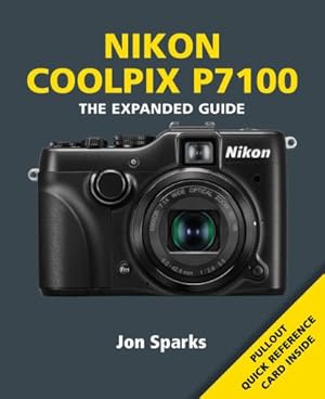 Bild des Verk�ufers f�r Nikon Coolpix P7100 (The Expanded Guide) zum Verkauf von Zoom Books Company