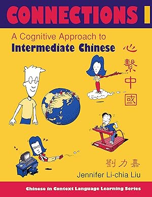 Imagen del vendedor de Connections I [text + workbook], Textbook & Workbook: A Cognitive Approach to Intermediate Chinese (Chinese in Context Language Learning) a la venta por clickgoodwillbooks