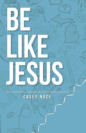 Bild des Verk�ufers f�r Be Like Jesus zum Verkauf von Bay State Book Company