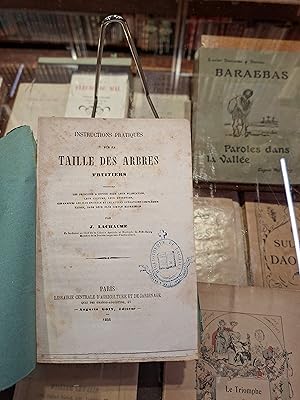 Image du vendeur pour Instructions pratiques sur la Taille des Arbres Fruitiers. mis en vente par Librairie FAUGUET