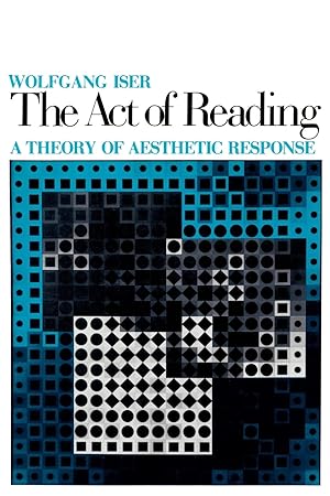 Immagine del venditore per The Act of Reading: A Theory of Aesthetic Response venduto da Goodwill of Greater Milwaukee and Chicago