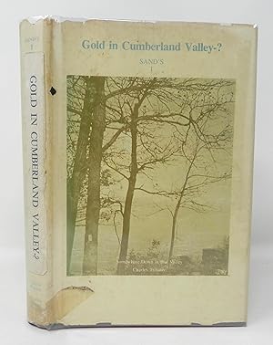 Seller image for Sand's I Gold In Cumberland Valley-? Live on the Trails with Adventurous Youth and Men, of Wagon Trains and Railroads, Plains, Deserts, Mountains and Rivers. Indians, Buffalo, Gold and Silver Mine (SIGNED) for sale by Yesterday's Book Shop