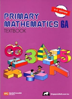 Bild des Verk�ufers f�r Primary Mathematics 6A Textbook U.S. Edition zum Verkauf von Goodwill of Colorado