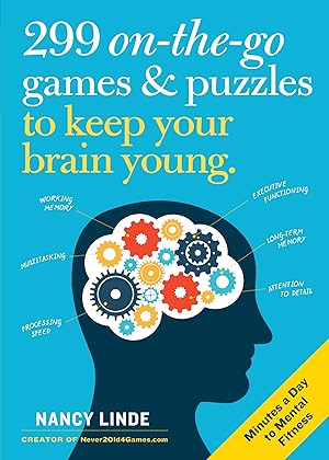 Bild des Verk�ufers f�r 299 On-the-Go Games & Puzzles to Keep Your Brain Young: Minutes a Day to Mental Fitness zum Verkauf von Dream Books Co.