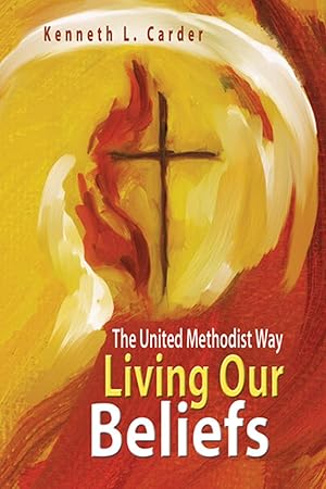 Image du vendeur pour Living Our Beliefs: The United Methodist Way mis en vente par Dream Books Co.