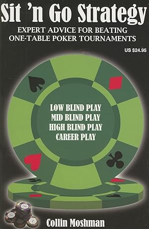 Bild des Verk�ufers f�r Sit 'n Go Strategy: Expert Advice for Beating One-Table Poker Tournaments (Other Poker Topics) zum Verkauf von Reliant Bookstore
