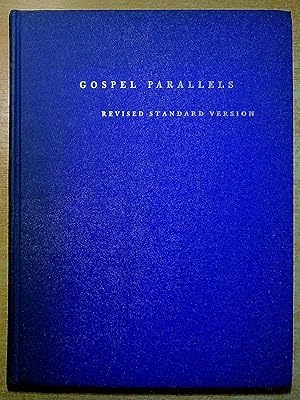 Imagen del vendedor de Gospel Parallels: A Synopsis of the first Three Gospels a la venta por Pendleburys - the bookshop in the hills