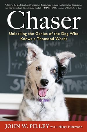 Seller image for Chaser: Unlocking the Genius of the Dog Who Knows a Thousand Words �" The NYT Bestselling Story of Border Collie Intelligence for sale by Greenworld Books