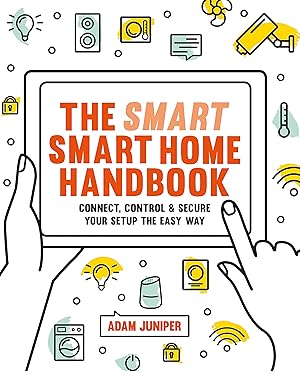 Bild des Verk�ufers f�r The Smart Smart Home Handbook: Control Your Home With Your Voice zum Verkauf von Blue Vase Books