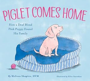 Immagine del venditore per Piglet Comes Home: How a Deaf Blind Pink Puppy Found His Family venduto da Greenworld Books