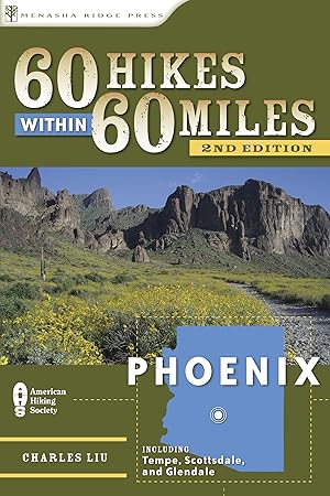 Seller image for 60 Hikes Within 60 Miles: Phoenix: Including Tempe, Scottsdale, and Glendale for sale by Zoom Books East