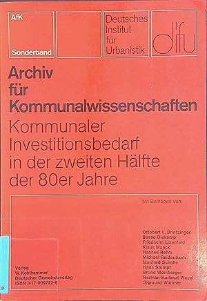 Bild des Verk�ufers f�r Kommunaler Investitionsbedarf in der zweiten H�lfte der 80er Jahre. Sonderband 1987 der Zeitschrift "Archiv f�r Kommunalwissenschaften". Schriften des Deutschen Instituts f�r Urbanistik. zum Verkauf von books4less (Versandantiquariat Petra Gros GmbH & Co. KG)