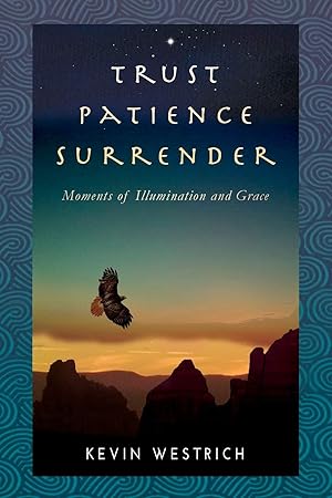Seller image for Trust Patience Surrender: Moments of Illumination and Grace for sale by Zoom Books Company