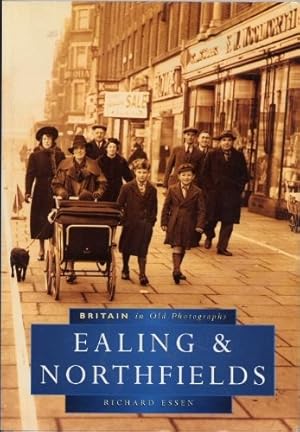 Seller image for Ealing and Northfields (Britain in old photographs) for sale by WeBuyBooks