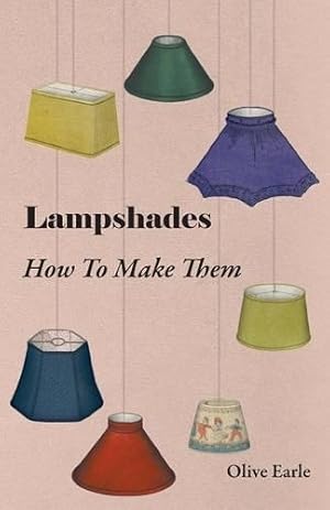 Seller image for Lampshades - How To Make Them for sale by Rarewaves.com USA