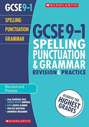 Immagine del venditore per GCSE Spelling, Punctuation & Grammar Revision Guide & Practice Book for All Boards. Achieve the Highest Grades for the 9-1 Course inc free revision app (Scholastic GCSE Grades 9-1 Revision & Practice) venduto da WeBuyBooks