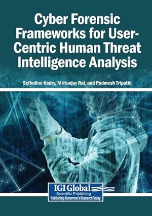 Seller image for Cyber Forensic Frameworks for User-Centric Human Threat Intelligence Analysis for sale by AHA-BUCH GmbH