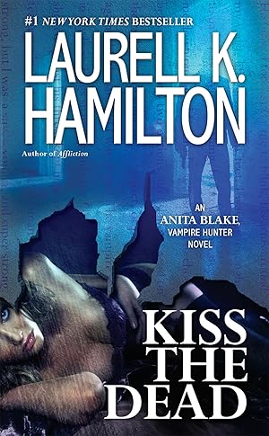 Bild des Verk�ufers f�r Kiss the Dead: An Anita Blake, Vampire Hunter Novel zum Verkauf von Dream Books Co.