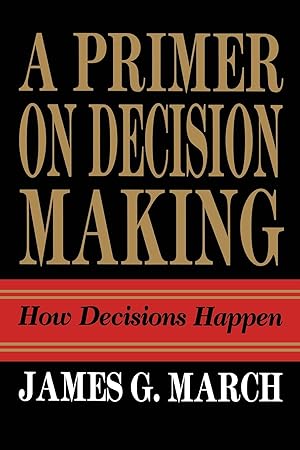 Imagen del vendedor de Primer on Decision Making: How Decisions Happen a la venta por Goodwill of Silicon Valley