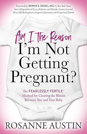 Immagine del venditore per Am I the Reason I�m Not Getting Pregnant?: The Fearlessly Fertile� Method for Clearing the Blocks Between You and Your Baby venduto da 2nd Life Books