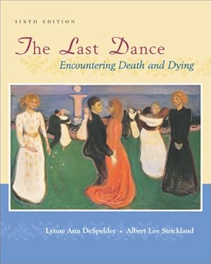 Imagen del vendedor de The Last Dance: Encountering Death and Dying a la venta por Goodwill of Colorado