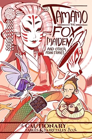 Imagen del vendedor de Tamamo the Fox Maiden and Other Asian Stories: and Other Asian Stories (Cautionary Fables & Fairytales) a la venta por Goodwill