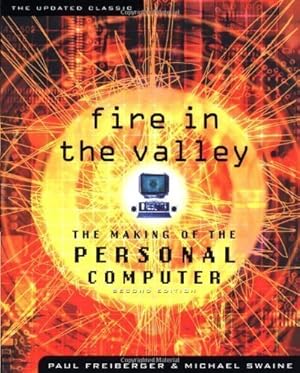 Seller image for Fire in the Valley: The Making of The Personal Computer (Second Edition) for sale by Goodwill Books