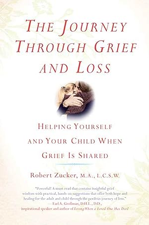 Immagine del venditore per The Journey Through Grief and Loss: Helping Yourself and Your Child When Grief Is Shared venduto da Zoom Books East
