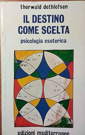 Seller image for Il destino come scelta. Psicologia esoterica for sale by librisaggi