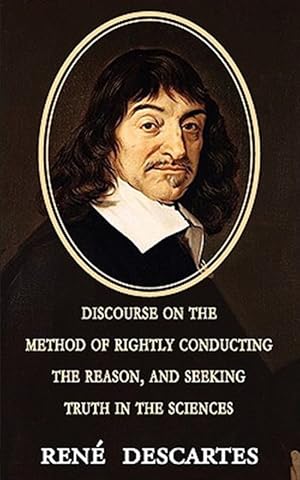 Seller image for Discourse on the Method of Rightly Conducting the Reason, and Seeking Truth in the Sciences for sale by GreatBookPrices