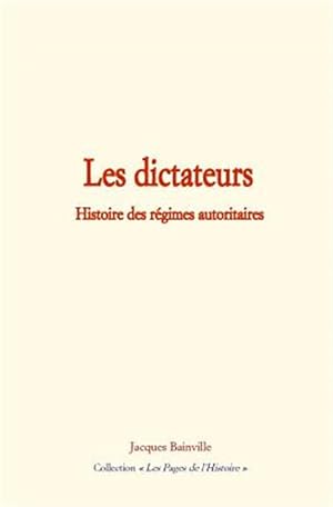 Imagen del vendedor de Les Dictateurs: Histoire Des Regimes Autoritaires -Language: french a la venta por GreatBookPrices