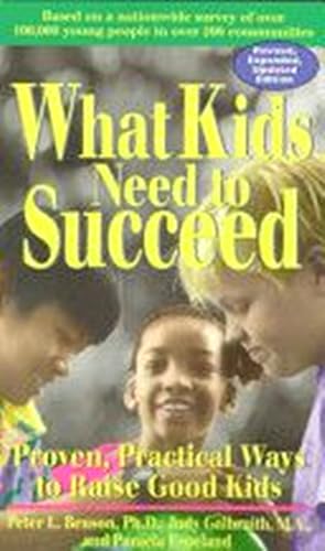 Bild des Verk�ufers f�r What Kids Need To Succeed: Proven, Practical Ways To Raise Good Kids zum Verkauf von SZ Global