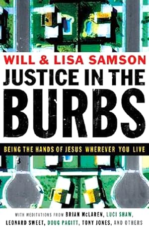 Bild des Verk�ufers f�r Justice In The Burbs: Being The Hands Of Jesus Wherever You Live (Emersion: Emergent Village Resources For Communities Of Faith) zum Verkauf von SZ Global