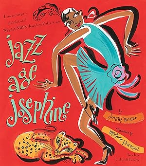 Seller image for Jazz Age Josephine: Dancer, singer--who's that, who? Why, that's MISS Josephine Baker, to you! for sale by Greenworld Books