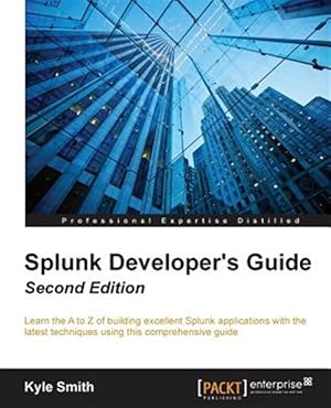 Image du vendeur pour Splunk Developer's Guide mis en vente par GreatBookPrices