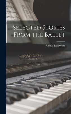 Immagine del venditore per Selected Stories From the Ballet (Hardback or Cased Book) venduto da BargainBookStores