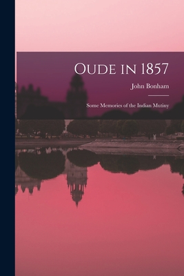 Immagine del venditore per Oude in 1857; Some Memories of the Indian Mutiny (Paperback or Softback) venduto da BargainBookStores