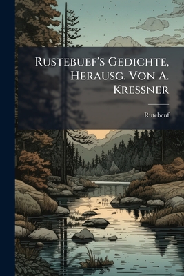 Imagen del vendedor de Rustebuef's Gedichte, Herausg. Von A. Kressner (Paperback or Softback) a la venta por BargainBookStores
