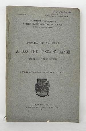 Imagen del vendedor de A Geological Reconnaissance Across the Cascade Range Near the Forty-Ninth Parallel - United States Geological Survey (USGS) Bulletin No. 235 a la venta por Yesterday's Book Shop