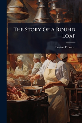 Bild des Verk�ufers f�r The Story Of A Round Loaf (Paperback or Softback) zum Verkauf von BargainBookStores