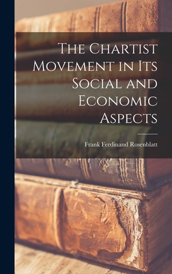 Seller image for The Chartist Movement in Its Social and Economic Aspects (Hardback or Cased Book) for sale by BargainBookStores