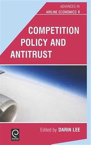 Imagen del vendedor de Advances in Airline Economics : Competition Policy And Antitrust a la venta por GreatBookPricesUK