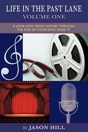 Immagine del venditore per Life in the Past Lane - Volume One - A look into media history through the eyes of those who made it! venduto da GreatBookPricesUK