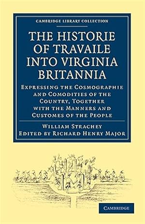 Seller image for Historie of Travaile into Virginia Britannia : Expressing the Cosmographie and Comodities of the Country, Together With the Manners and Customes of the People for sale by GreatBookPricesUK